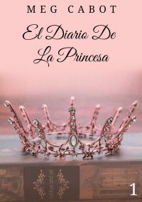 Meg Cabot — El diario de la Princesa