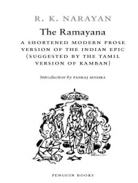 R. K. Narayan — The Ramayana: A Shortened Modern Prose Version of the Indian Epic