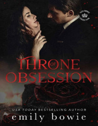 Emily Bowie — Throne of Obsession: A Mafia Stalker Romance