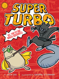 Lee Kirby — Super Turbo vs. the Flying Ninja Squirrels
