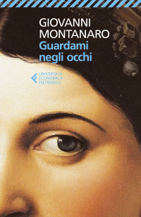 Giovanni Montanaro — Guardami negli occhi