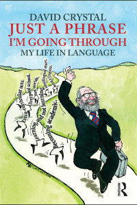 David Crystal — Just a Phrase I’m Going Through: My Life in Language