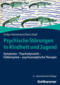 Evelyn Heinemann & Hans Hopf — Psychische Störungen in Kindheit und Jugend