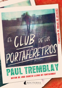 Paul Tremblay — El Club de los Portaféretros