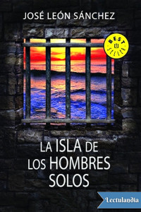 José León Sánchez — La isla de los hombres solos