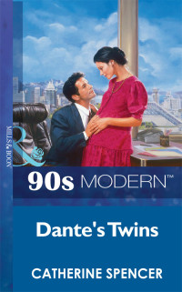 Catherine Spencer — Dante's Twins (Mills & Boon Vintage 90s Modern)