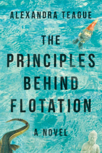 Alexandra Teague — The Principles Behind Flotation