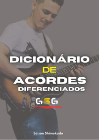 Edison Shimokado — Dicionário De Acordes Diferenciados