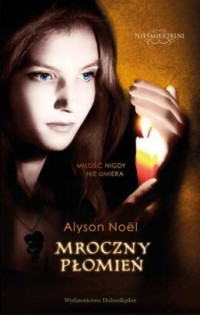 Alyson Noel — Mroczny płomień