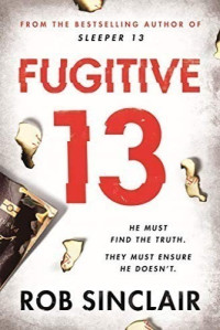 Rob Sinclair — Fugitive 13