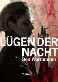 Worthmann, Ben — Lügen der Nacht