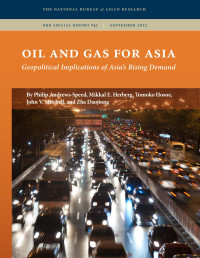 By Mikkal E. Herberg, John V. Mitchell, Zha Daojiong, Philip By Andrews-Speed, Tomoko Hosoe — Oil and Gas for Asia: Geopolitical Implications of Asia's Rising Demand