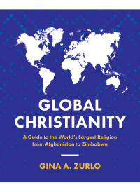 Gina Zurlo; — Global Christianity