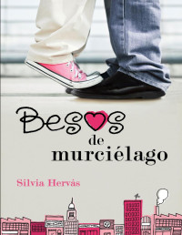 Hervás Silvia — Besos de murciélago (Finalista Premio Ellas Juvenil Romántica)