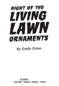 Ecton, Emily — Night of the Living Lawn Ornaments