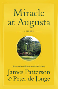 James Patterson & Peter de Jonge — Miracle at Augusta