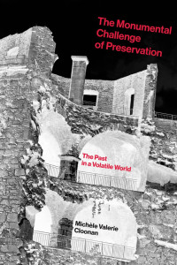 Michèle Valerie Cloonan — The Monumental Challenge of Preservation: The Past in a Volatile World