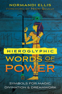 Normandi Ellis — Hieroglyphic Words of Power: Symbols for Magic, Divination, and Dreamwork