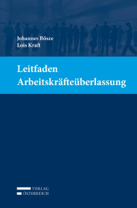 Johannes Bsze;Lois Kraft; — Leitfaden Arbeitskrfteberlassung