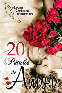 Varios autores — 20 petalos de amor y esperanza