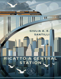 Giulia A. E. Santilli — Ricatto a Central Station