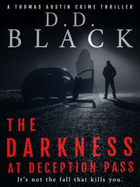 Black, D D — Thomas Austin Crime Thriller 09-The Darkness at Deception Pass