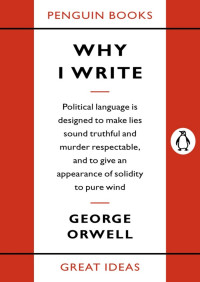 George Orwell — Why I Write