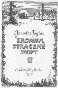 Foglar Jaroslav — Kronika ztracene stopy