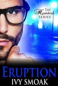 Ivy Smoak — Eruption (The Hunted Series Book 3)