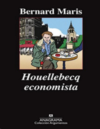Bernard Maris — Houellebecq economista
