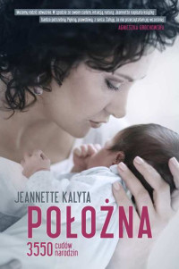 Jeannette Kalyta — Położna. 3550 cudów narodzin