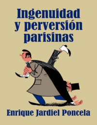 Enrique Jardiel Poncela — Ingenuidad y perversión parisinas