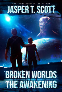 Scott, Jasper T. — Broken Worlds: The Awakening (A Sci-Fi Mystery)