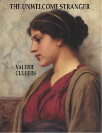 Valerie Cullers [Cullers, Valerie] — The Unwelcome Stranger (4th Century A.D. 01)