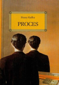 Franz Kafka — Franz Kafka – Proces