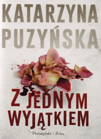 Katarzyna Puzyńska — Z Jednym Wyjatkiem