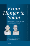 Johannes C. Bernhardt; Mirko Canevaro — From Homer to Solon: Continuity and Change in Archaic Greece