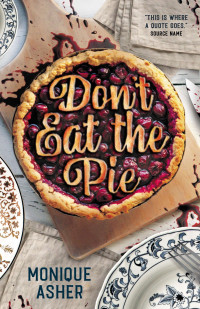 Monique Asher — Don't Eat the Pie