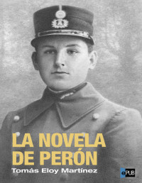 Tomás Eloy Martínez — La Novela De Perón