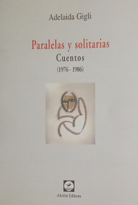 Adelaida Gigli — Paralelas y solitarias