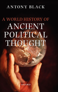 Antony Black — A World History of Ancient Political Thought