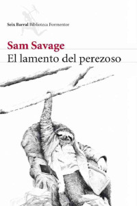 Sam Savage — El lamento del perezoso