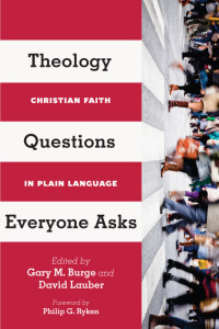 Gary M. Burge;David Lauber; — Theology Questions Everyone Asks