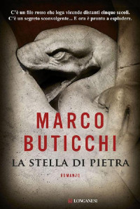 Marco Buticchi [Buticchi, Marco] — La stella di pietra