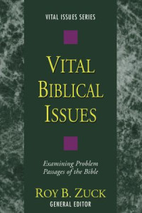 Roy B. Zuck; — Vital Biblical Issues