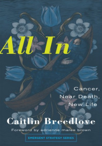 Caitlin Breedlove — All In: Cancer, Near Death, New Life