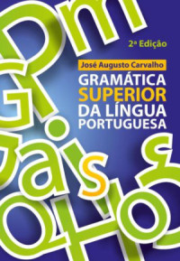 José Augusto Carvalho — Gramática superior da língua portuguesa