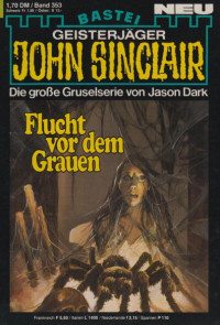 Dark, Jason — [John Sinclair 0353] • Flucht vor dem Grauen (5 of 5)