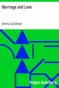 Emma Goldman — Marriage and Love