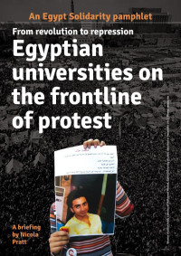 Nicola Pratt — From Revolution to Repression; Egyptian Universities on the Frontline of Protest